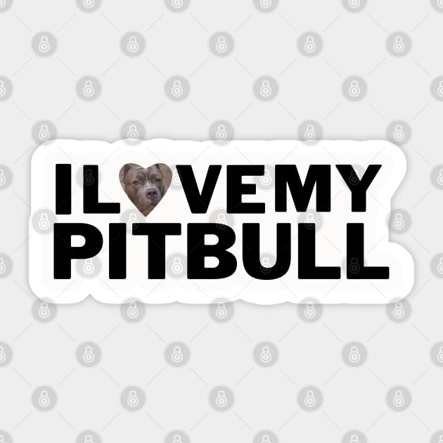 PitBull I Love My Pitbull Sticker by Juliet & Gin